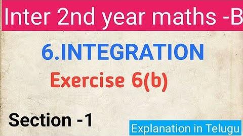 Maths - 2B in Telugu || Integration|| Intermediate 2nd year MathsB|| Inter IIB||Exercise6(b) part -1