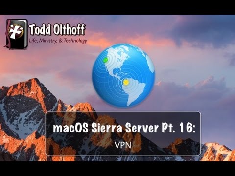 macOS Sierra Server Part 16: VPN