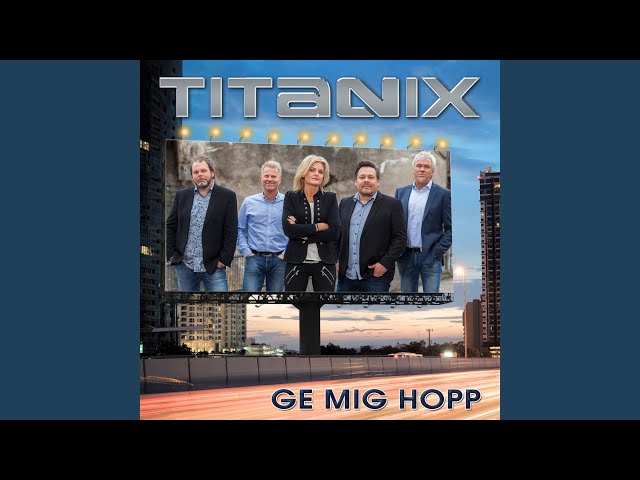 Titanix - Ge mig hopp
