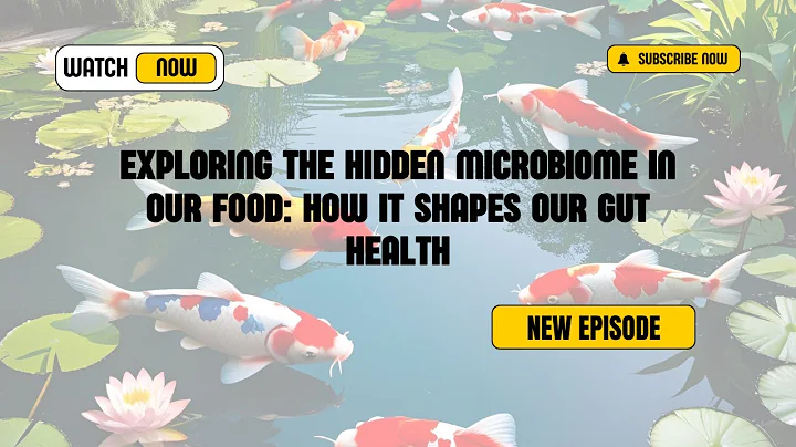 Exploring the Hidden Microbiome in Our Food: How It Shapes Our Gut Health