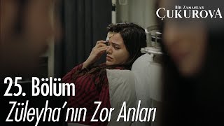 Züleyha'nın zor anları! - Bir Zamanlar Çukurova 25. Bölüm