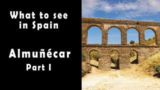 What to see and where to go in Almunecar, Southern Spain