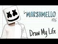 MARSHMELLO | Draw My Life [✖‿✖]