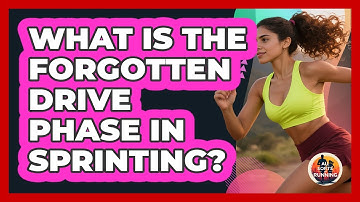 What Is The Forgotten Drive Phase In Sprinting? - All Sorts Of Running