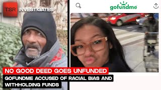 GoFundMe Accused Of Withholding Funds To Help Homeless Man Because Of Racial Bias | TSR Investigates