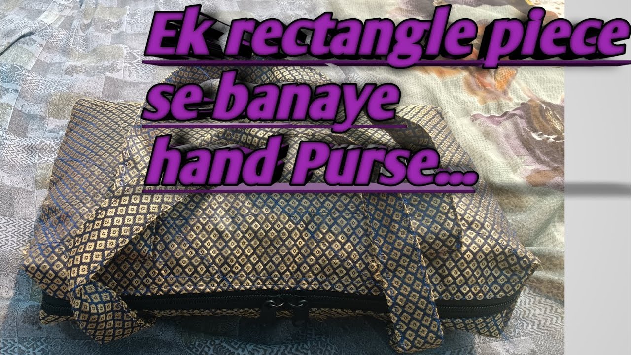 Ek rectangle piece se banaye Hand Bag.... 
