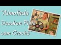 Como fazer uma Almofada Desdren Plate com Crochê - 28/09/2018
