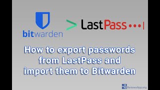 How to export passwords from LastPass and import them to Bitwarden