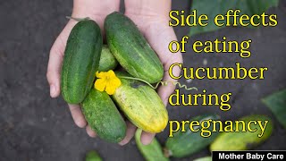 Benefits of eating Cucumbers During Pregnancy Side Effects of Cucumbers while pregnant Cucumbers
