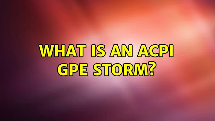 Ubuntu: What is an ACPI GPE storm?