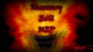Necessary Evil MEP [CANCELLED]