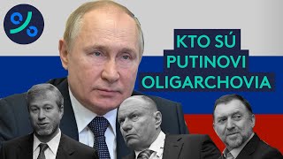 Kto sú PUTINOVI OLIGARCHOVIA? Ako ZBOHATLI?