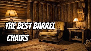 The Best Barrel Chairs | SERP Reviews