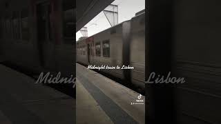 Midnight train to Lisbon