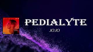 JoJo - Pedialyte (Lyrics)