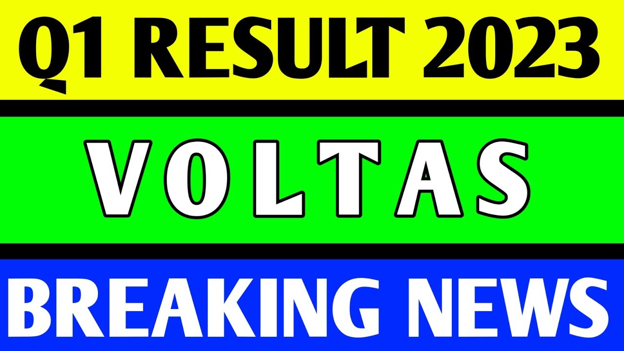 VOLTAS Q1 RESULT 2023 VOLTAS SHARE NEWS VOLTAS SHARE PRICE TARGET