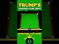TRUMP’S AMAZING FLUKE 😱🎱#snooker #shorts