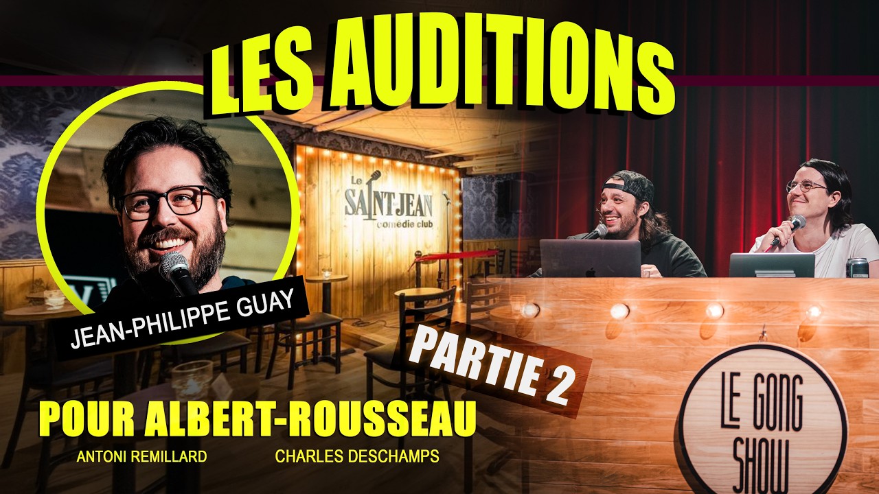 Le Gong Show - Ep.279 Les auditions pour Albert-Rousseau avec Jean-Philippe Guay Partie.2