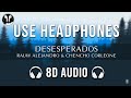 Rauw Alejandro & Chencho Corleone - Desesperados (8D Audio) | 8D EARPHONE (Use Headphones 🎧)