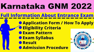 Karnataka GNM 2022: Notification, Dates, Application, Eligibility, Pattern, Syllabus, Admit Card