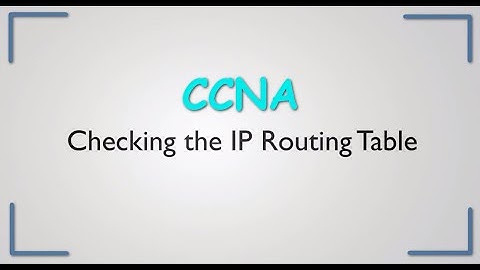 Checking the IP Routing Table