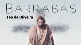 Barrabás clipe @teodeoliveira1