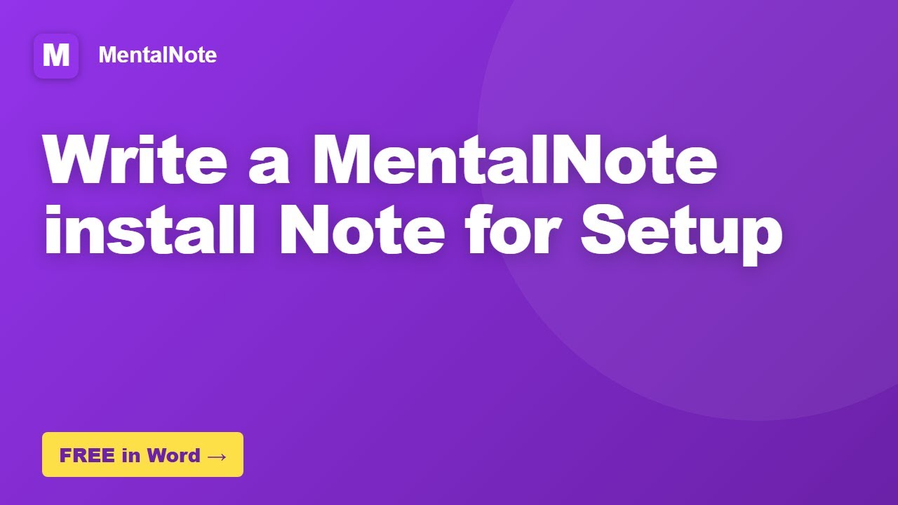 How to Write a MentalNote install Note for Setup