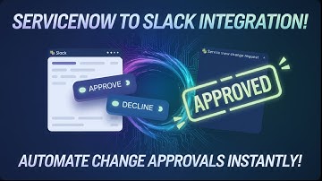 Learn ServiceNow to Slack Integration for Change Request Approvals!
