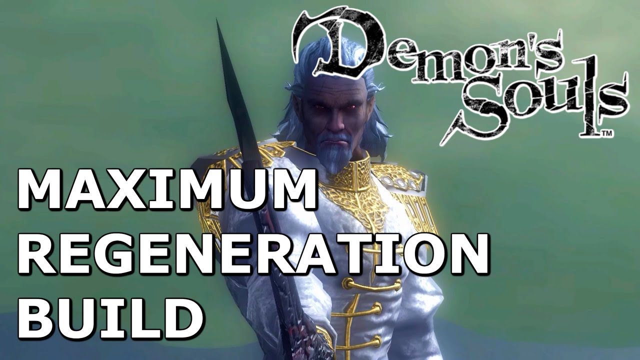 Demon s Souls How To Never Die Maximum Regeneration Build YouTube