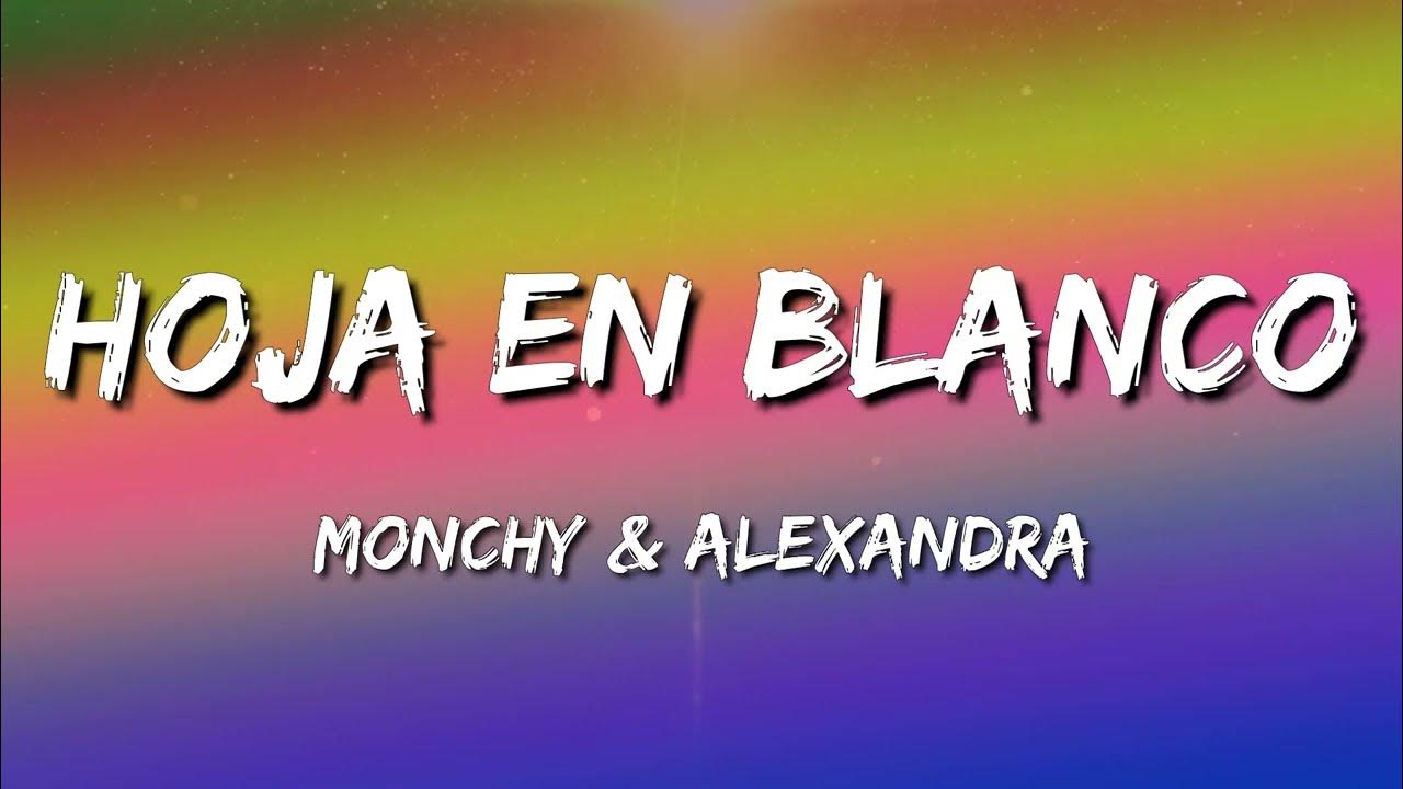Hoja En Blanco Monchy & Alexandra (Letra\Lyrics) YouTube