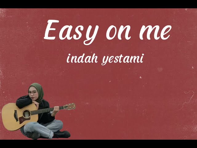 Easy on me-adele cover by indah yestami Lirik+ terjemahan class=