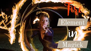 The Fire Element of Passion and Fulfillment - Elemental Magick