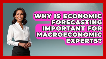Why Is Economic Forecasting Important for Macroeconomic Experts? | Macroecon Experts News