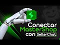 💚 1 - Conecta MasterShop con SellerChat en Minutos ⚡ | Automatiza tu Tienda de Dropshipping con IA 🤖