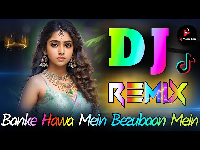 Banke Hawa Mein Bezubaan Mein 💘 Dj Remix 💘 Tik Tok Viral Song 💘 Dj Vishal Bhai class=