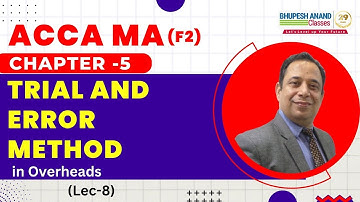 ACCA MA Chapter 5 Overheads | Trial And Error Method [Lec- 8 ]