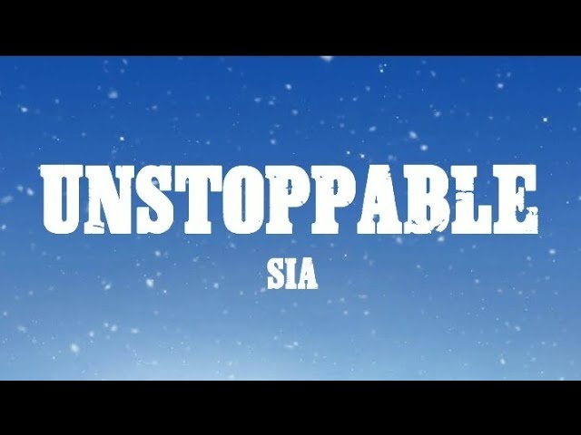 Sia - Sia - Unstoppable (Lyrics) #lyriflix #music #lyrics class=