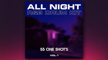 FREE R&B DRUM KIT / RNB / TRAPSOUL ONE SHOTS 2021 "ALL NIGHT VOL.1" ( one shot kit / free drum kit )