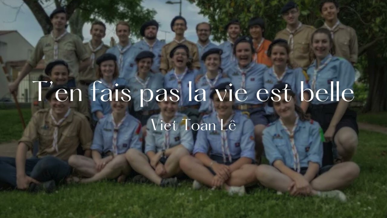 T'en fais pas, la vie est belle - Chœur Scout Tolosa