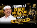 Fenomena Dedi Mulyadi, Mungkinkah Next Presiden RI?
