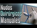 Nudos quirúrgicos manuales