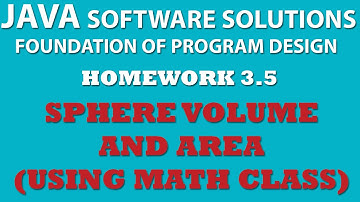 3-5 Java: Volume and Surface of Sphere using Math Class