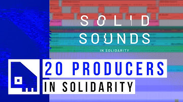 "Solid Sounds" 20 Producers in Solidarity