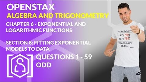 OpenStax: Algebra and Trigonometry - Chapter 6, Section 8 | Fitting Exponential Models to Data
