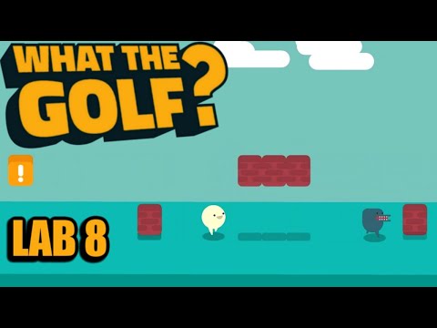 "What The Golf?" - Full Game Walkthrough - Part 2 (Lab 8 - All Flags, Crowns and Trophies)