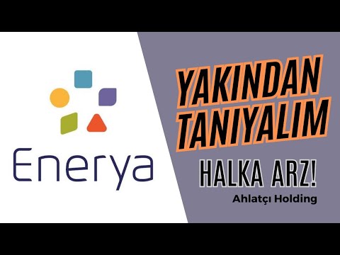 Enerya Enerji'yi Yakından Tanıyalım | Enerya Enerji Halka Arz Oldu | Ahlatçı Holding