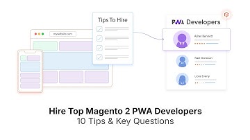 10 Tips to Hire Magento 2 PWA Developers for E Stores