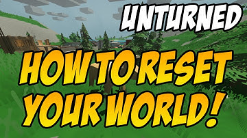Unturned: How To Reset Your World / Data! (EASY!)