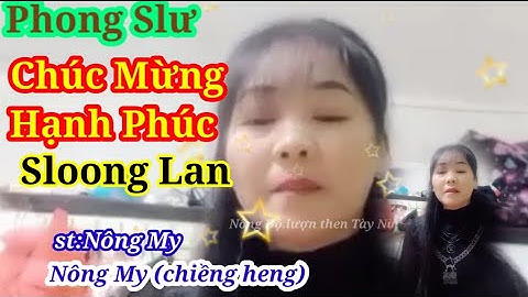 Phong Slư:Chúc Mừng Đám Cưới// Nông Mỵ (Tự biên tự diễn)