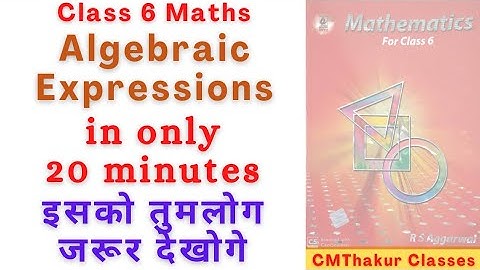 Must see - Algebraic Expressions in 20 minutes | Class 6, 7, 8 | CMThakur Classes
